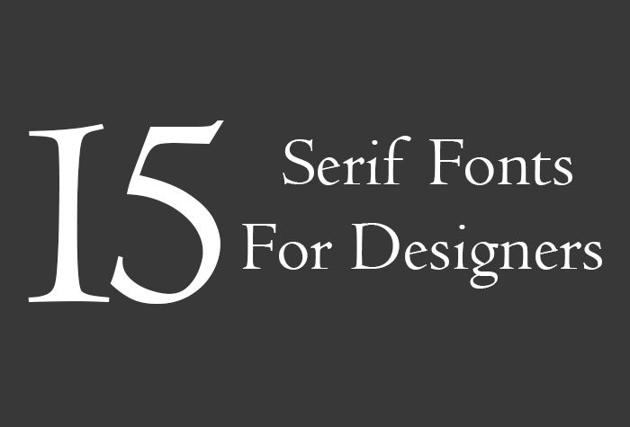 15 Essential Serif Fonts for Designers