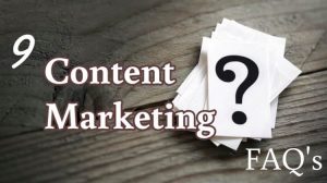 9 Most Frequently Asked Questions About Content Marketing