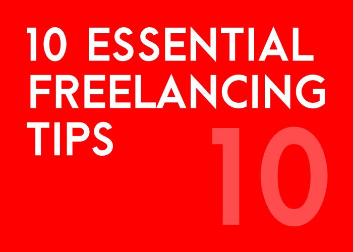10 Freelancing Tips You Must Know
