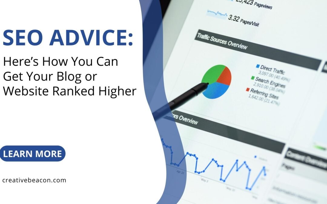 SEO Advice: Here’s How You Can Get Your Blog or Website Ranked Higher