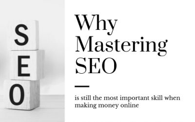 Why Mastering SEO is still the most important skill when making money online